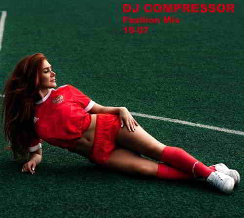 Dj Compressor - Fashion Mix 19-07 2019 торрентом