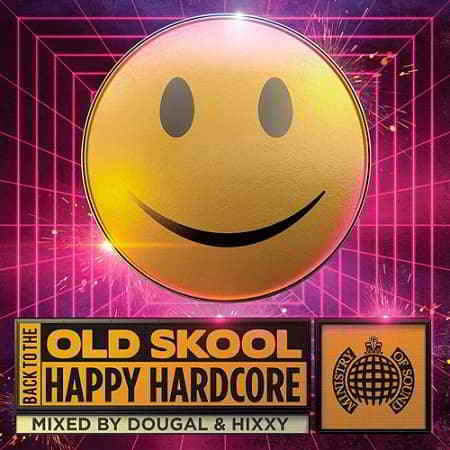 Back to the Old Skool: Happy Hardcore - Ministry of Sound 2019 торрентом