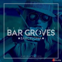 Delicious Bar Grooves Barcelona 2019 торрентом