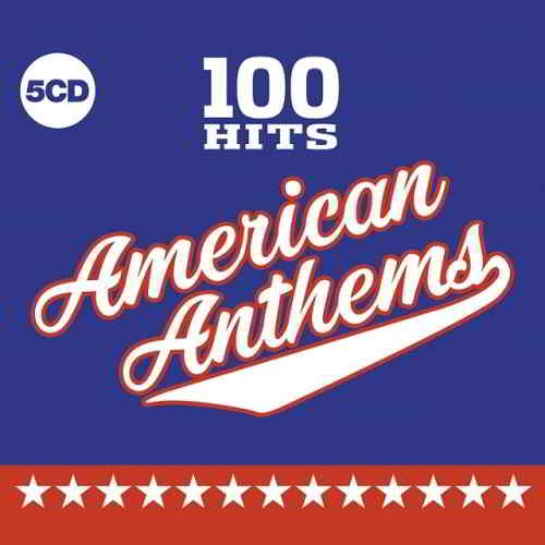 100 Hits American Anthems [5CD Box Set] 2019 торрентом