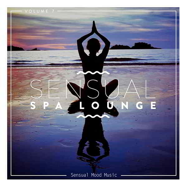 Sensual Spa Lounge Vol.7