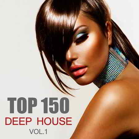 Top 150 Deep House Vol.1 2019 торрентом