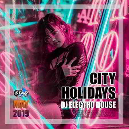 City Holiday: DJ Electro House 2019 торрентом