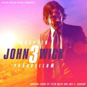 John Wick: Chapter 3 - Parabellum / Джон Уик 3 (Original Motion Picture Soundtrack)