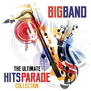 Big Band The Ultimate Hits Parade Collection 2019 торрентом