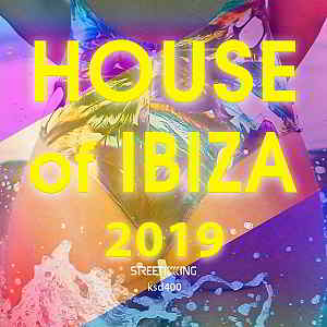 House Of Ibiza 2019 [Street King Records] 2019 торрентом