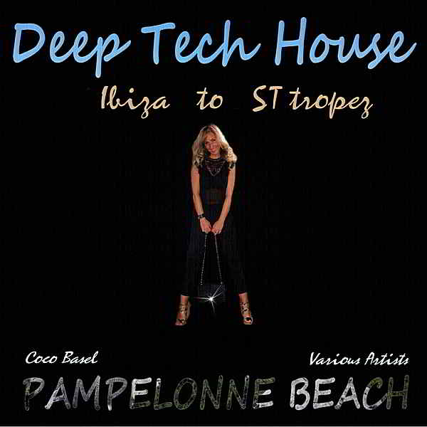 Pampelonne Beach: Deep Tech House-Ibiza To St. Tropez 2019 торрентом