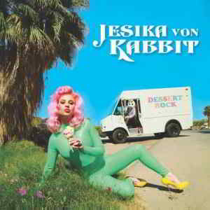 Jesika von Rabbit (of Gram Rabbit) - Dessert Rock