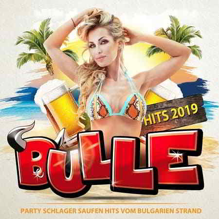 Bulle Hits 2019 - Party Schlager Saufen Hits vom Bulgarien Strand 2019 торрентом