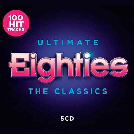 Ultimate 80s - The Classics [5CD] 2019 торрентом