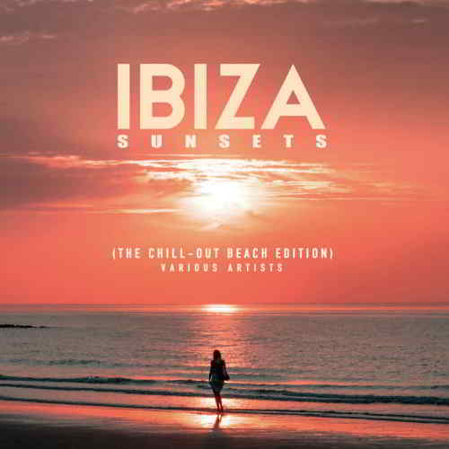 Ibiza Sunsets [The Chill Out Beach Edition] 2019 торрентом