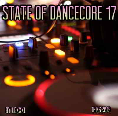 State Of Dancecore 17 (by Lexxxi) 2019 торрентом