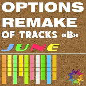 Options Remake Of Tracks June -B- 2019 торрентом