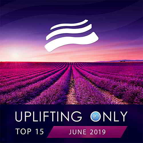 Uplifting Only Top 15: June 2019 2019 торрентом