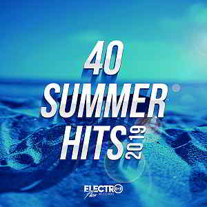 40 Summer Hits 2019 [Electro Flow Records] 2019 торрентом