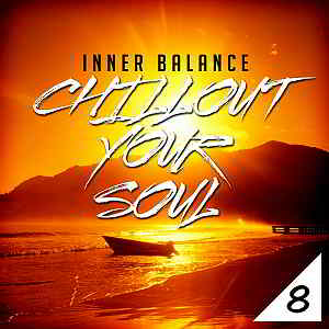 Inner Balance Chillout Your Soul 8 [Andorfine Germany] 2019 торрентом