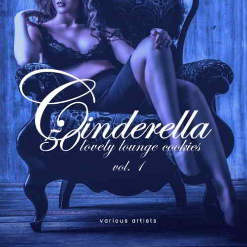 Cinderella Vol.1-3 [50 Lovely Lounge Cookies] 2019 торрентом
