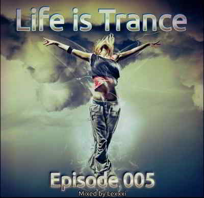Life is Trance - Episode 005 2019 торрентом