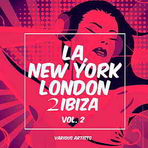 LA New York London To Ibiza Vol.2 2019 торрентом