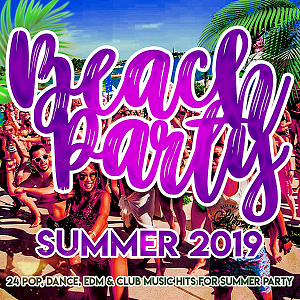 Beach Party Summer 2019: 24 Pop Dance Edm Club Music Hits For Summer Party 2019 торрентом