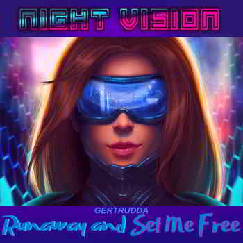 Night Vision - Runaway and Set Me Free 2019 торрентом