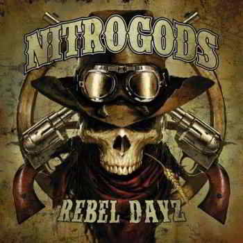 Nitrogods - Rebel Dayz 2019 торрентом