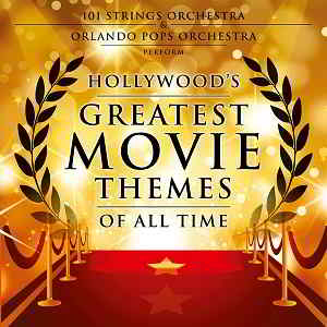 Hollywood's Greatest Movie Themes Of All Time 2019 торрентом