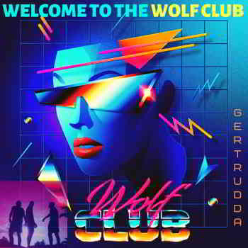 Wolfclub - Welcome To The Wolf Club 2019 торрентом