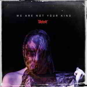 Slipknot - We Are Not Your Kind 2019 торрентом