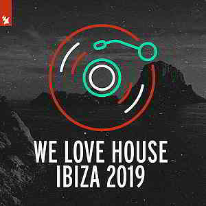 We Love House: Ibiza 2019 [Armada Music] 2019 торрентом