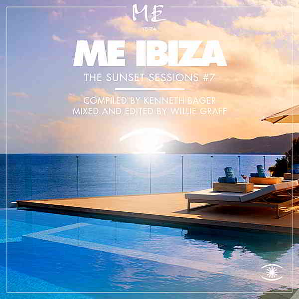 ME Ibiza Music For Dreams: The Sunset Sessions Vol.7 [Compiled by Kenneth Bager] 2019 торрентом