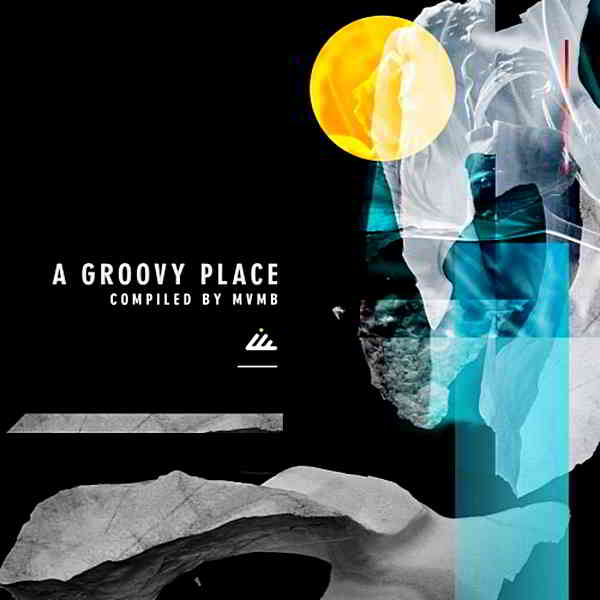 A Groovy Place [Compiled by MVMB] 2019 торрентом