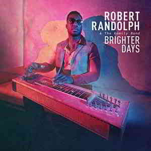 Robert Randolph & The Family Band - Brighter Days 2019 торрентом