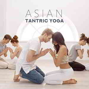 Tantric Sex Background Music Experts - Asian Tantric Yoga 2019 торрентом