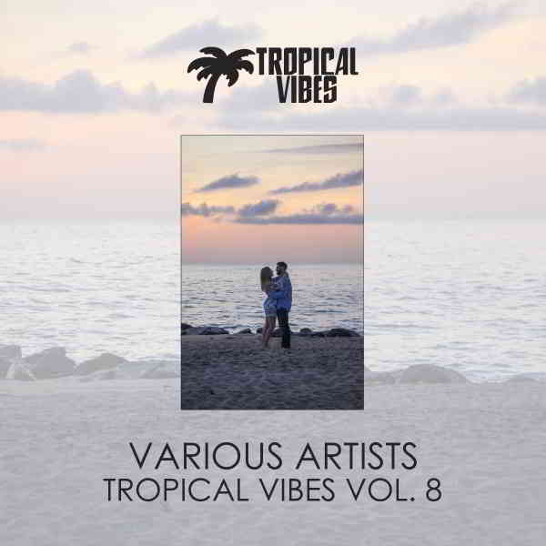 Tropical Vibes vol. 8 2019 торрентом