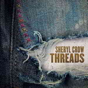 Sheryl Crow - Threads 2019 торрентом