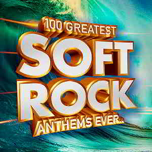 100 Greatest Soft Rock Anthems Ever.. 2019 торрентом