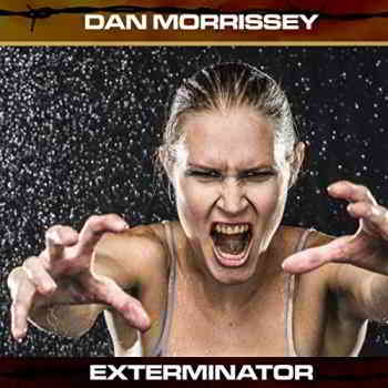 Dan Morrissey - Exterminator 2019 торрентом