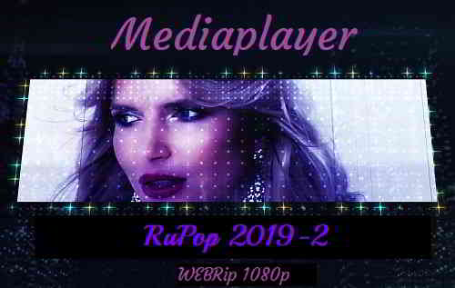 Mediaplayer: RuPop 2019-2 (65 Music videos) 2019 торрентом