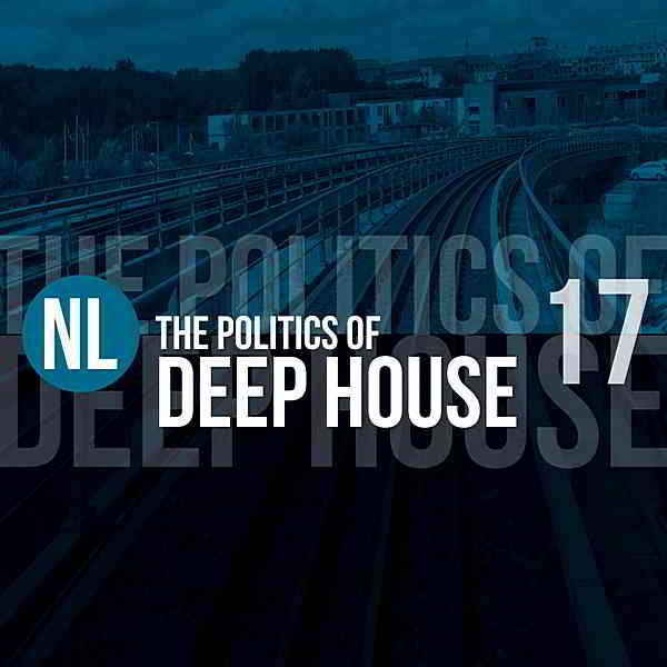 The Politics Of Deep House Vol.17 2019 торрентом