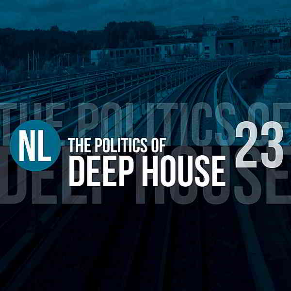 The Politics Of Deep House Vol.23 2019 торрентом