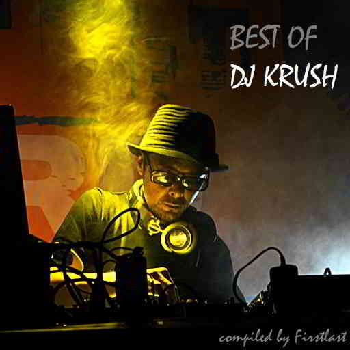 DJ Krush - Best of (2017) [Compiled by Firstlast] 2019 торрентом