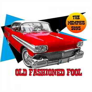 The Memphis Suns - Old Fashioned Fool 2019 торрентом