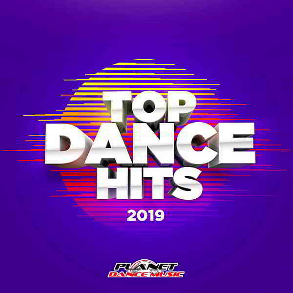 Top Dance Hits 2019 [Planet Dance Music] 2019 торрентом