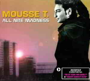 Mousse T. - All Nite Madness 2004 торрентом