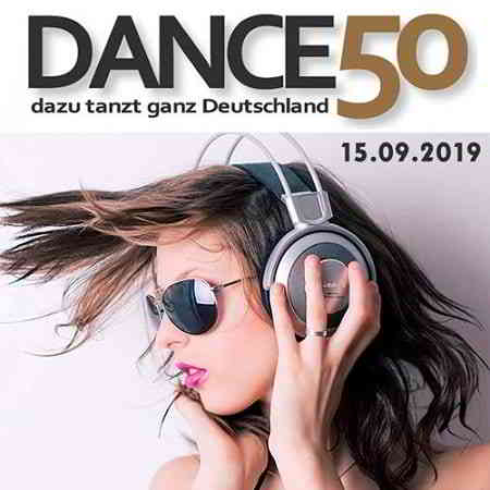 Dance Charts - Dance 50 (Dazu Tanzt Ganz Deutschland) 15.09.2019