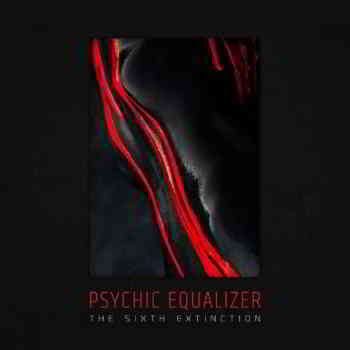 Psychic Equalizer - The Sixth Extinction