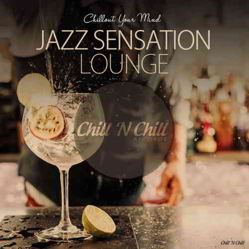 Jazz Sensation Lounge [Chillout Your Mind] 2019 торрентом