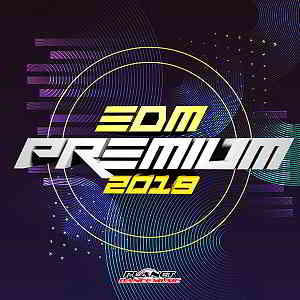 EDM Premium 2019 [Planet Dance Music] 2019 торрентом