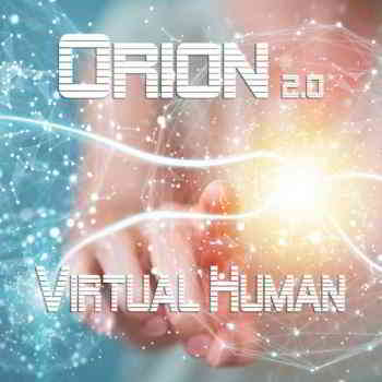 Orion - Orion 2.0: Virtual Human 2019 торрентом